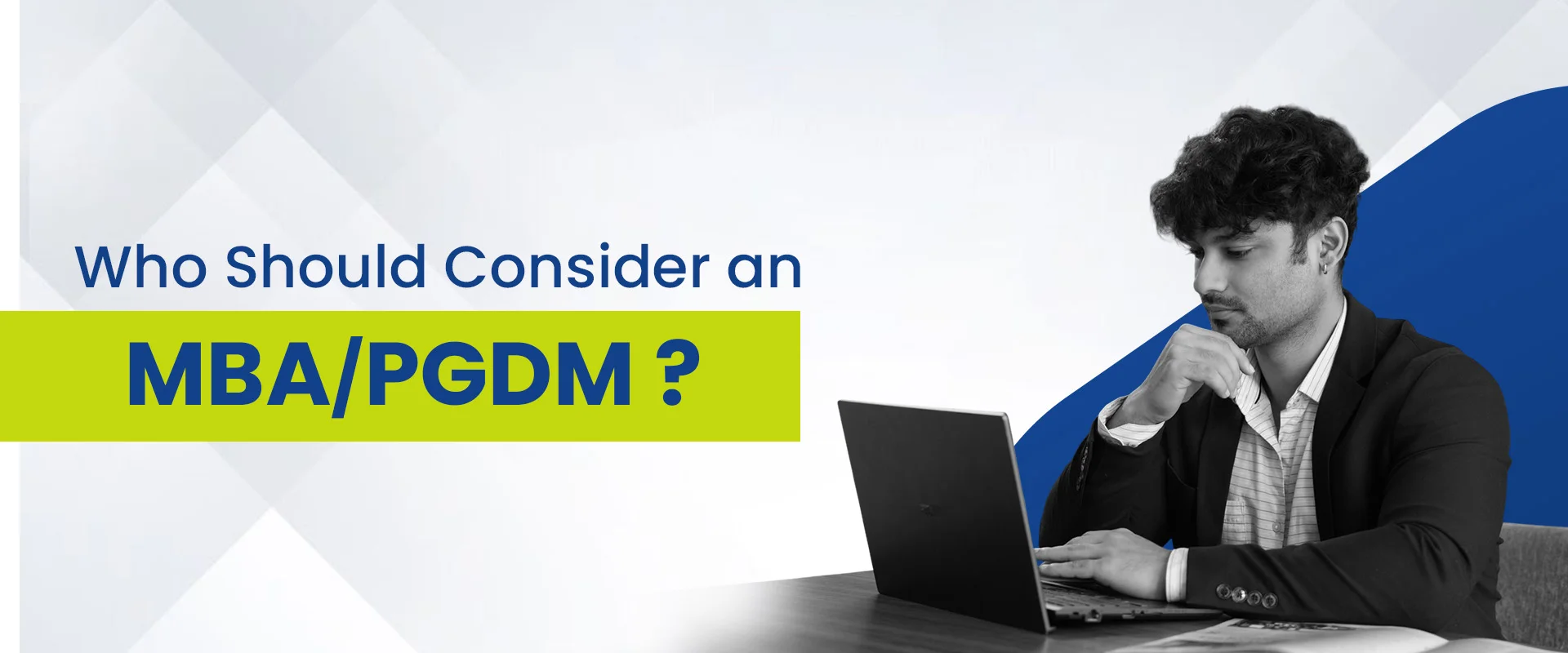 Who Should Consider an MBA/PGDM?